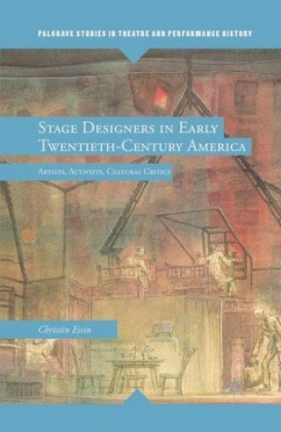 Libro Stage Designers in Early Twentieth-Century America E. Essin