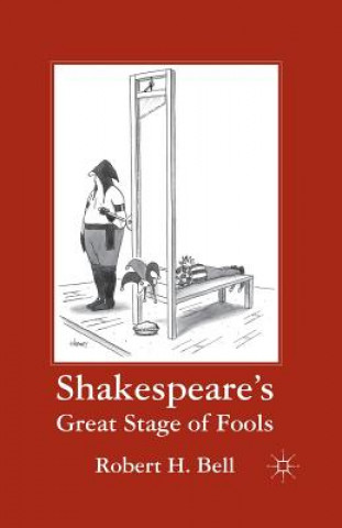 Knjiga Shakespeare's Great Stage of Fools R. Bell