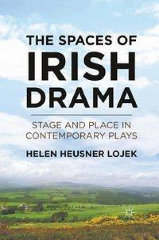 Könyv Spaces of Irish Drama H. Lojek