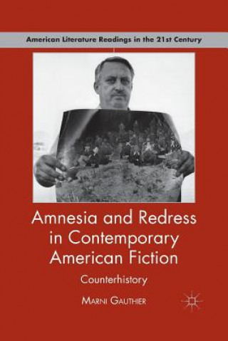 Książka Amnesia and Redress in Contemporary American Fiction M. Gauthier