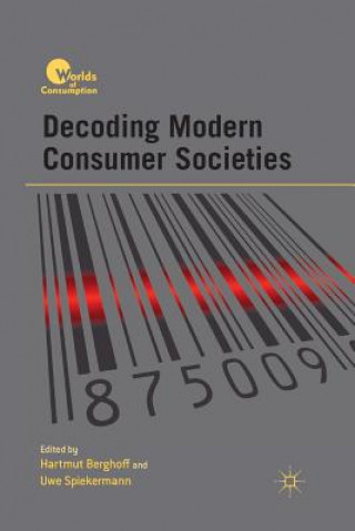 Könyv Decoding Modern Consumer Societies H. Berghoff