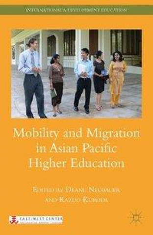 Könyv Mobility and Migration in Asian Pacific Higher Education D. Neubauer