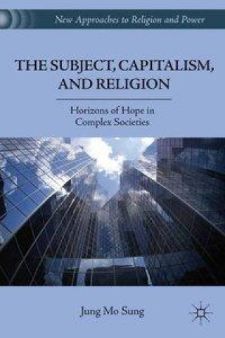 Kniha Subject, Capitalism, and Religion J. Sung