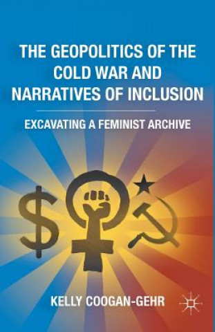 Книга Geopolitics of the Cold War and Narratives of Inclusion K. Coogan-Gehr