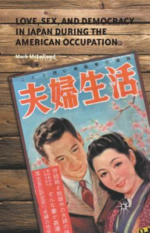 Könyv Love, Sex, and Democracy in Japan during the American Occupation M. McLelland