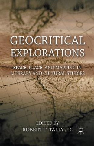 Buch Geocritical Explorations Robert T. Tally Jr.