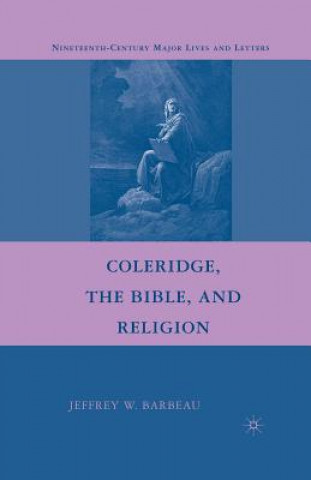 Könyv Coleridge, the Bible, and Religion J. Barbeau