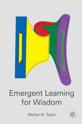 Kniha Emergent Learning for Wisdom Taylor