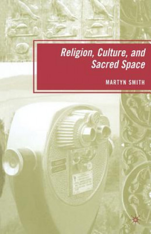 Kniha Religion, Culture, and Sacred Space M. Smith