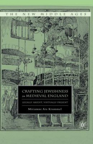 Buch Crafting Jewishness in Medieval England M. Krummel