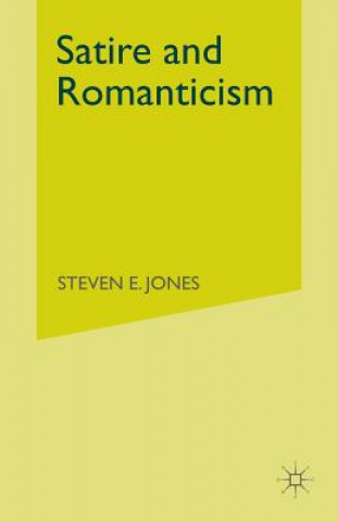 Könyv Satire and Romanticism S. Jones