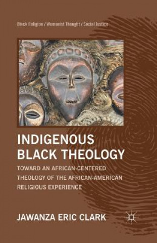 Knjiga Indigenous Black Theology J. Clark