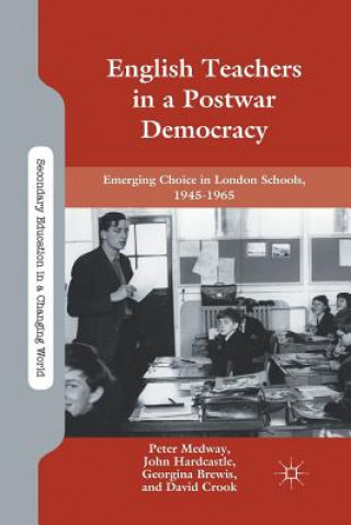 Könyv English Teachers in a Postwar Democracy P. Medway