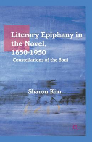 Książka Literary Epiphany in the Novel, 1850-1950 S. Kim