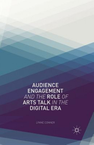 Carte Audience Engagement and the Role of Arts Talk in the Digital Era L. Conner