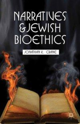 Kniha Narratives and Jewish Bioethics J. Crane