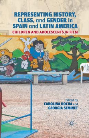 Książka Representing History, Class, and Gender in Spain and Latin America Carolina Rocha