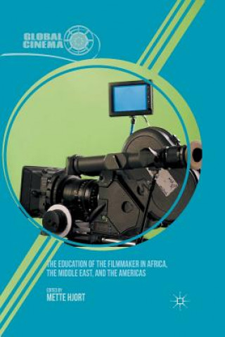 Kniha Education of the Filmmaker in Africa, the Middle East, and the Americas M. Hjort