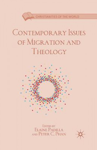 Kniha Contemporary Issues of Migration and Theology E. Padilla