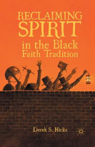 Carte Reclaiming Spirit in the Black Faith Tradition D. Hicks