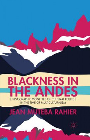 Knjiga Blackness in the Andes J. Rahier
