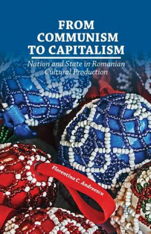 Carte From Communism to Capitalism F. Andreescu