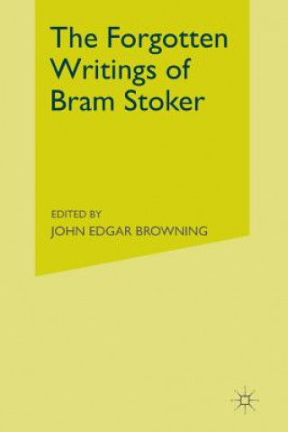 Knjiga Forgotten Writings of Bram Stoker J. Browning