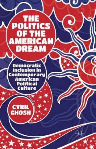 Knjiga Politics of the American Dream C. Ghosh