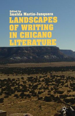 Carte Landscapes of Writing in Chicano Literature I. Martín-Junquera