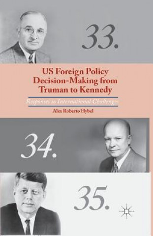 Könyv US Foreign Policy Decision-Making from Truman to Kennedy A. Hybel