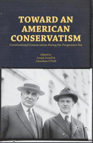 Carte Toward an American Conservatism Joseph W. Postell