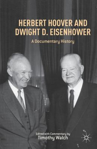 Knjiga Herbert Hoover and Dwight D. Eisenhower T. Walch