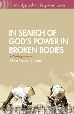 Kniha In Search of God's Power in Broken Bodies H. Chong