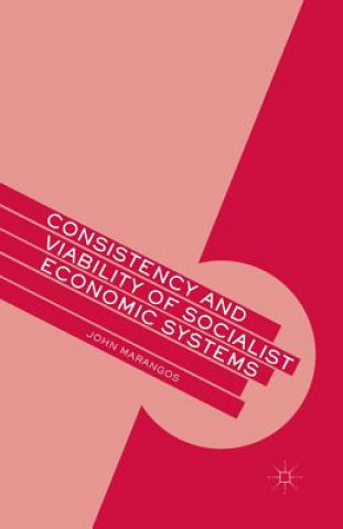 Kniha Consistency and Viability of Socialist Economic Systems J. Marangos