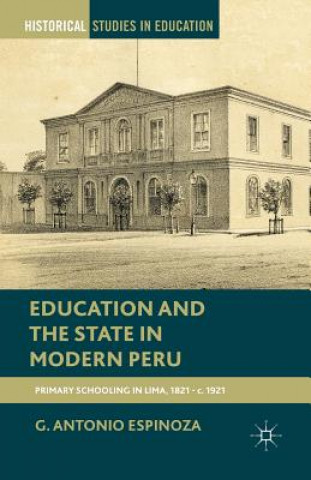 Книга Education and the State in Modern Peru G. Espinoza