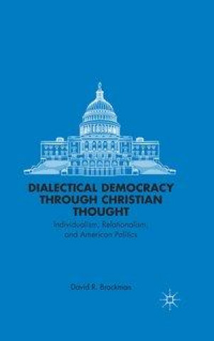 Książka Dialectical Democracy through Christian Thought D. Brockman