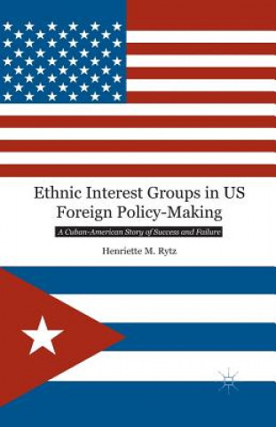 Kniha Ethnic Interest Groups in US Foreign Policy-Making H. Rytz