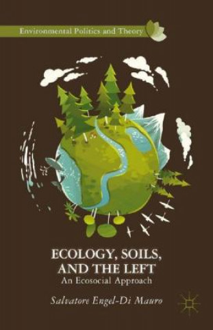 Kniha Ecology, Soils, and the Left Salvatore Engel-Di Mauro