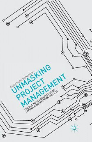 Knjiga Unmasking Project Management C. Moraveck