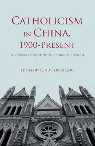 Carte Catholicism in China, 1900-Present C. Chu