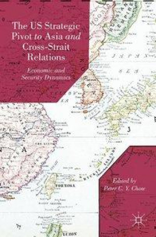 Könyv US Strategic Pivot to Asia and Cross-Strait Relations 
