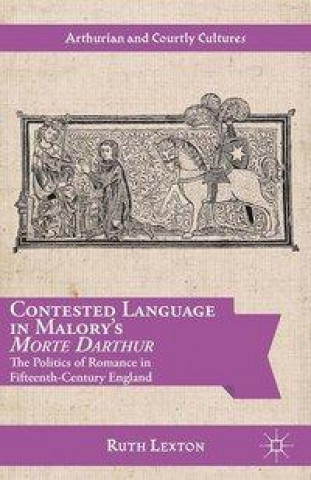 Carte Contested Language in Malory's Morte Darthur R. Lexton