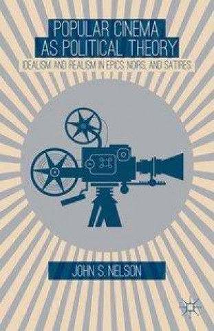 Livre Popular Cinema as Political Theory J. Nelson