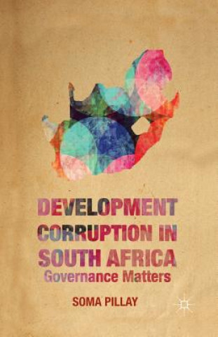 Kniha Development Corruption in South Africa S. Pillay