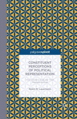 Carte Constituent Perceptions of Political Representation: How Citizens Evaluate Their Representatives R. Lauermann