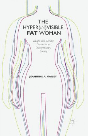 Knjiga Hyper(in)visible Fat Woman J. Gailey