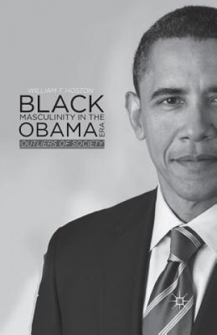 Buch Black Masculinity in the Obama Era W. Hoston