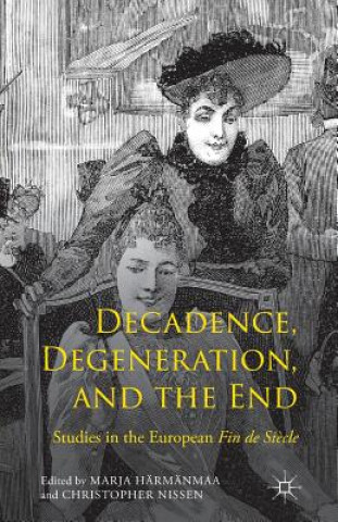 Kniha Decadence, Degeneration, and the End Marja Harmanmaa