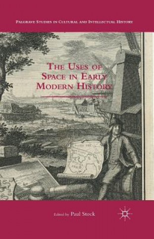 Könyv Uses of Space in Early Modern History P. Stock