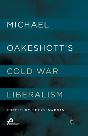 Książka Michael Oakeshott's Cold War Liberalism T. Nardin